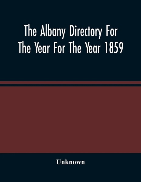 Unknown | The Albany Directory For The Year For The Year 1859 | Taschenbuch-image