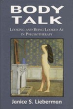 Body Talk : Looking and Being Looked at in Psychotherapy Janice S