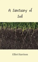 A Sanctuary Of Soil | Elliot Harrison | Taschenbuch | Englisch | 2025