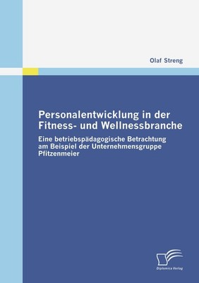 Personalentwicklung in der Fitness- und Wellnessbranche Olaf Streng