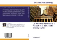Roger Kaffo Fokou | Les MarchéS MondialiséS à L'assaut De La DéMocratie Et...