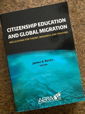 Citizenship Education and Global Migration by James A. Banks SIGNED COPY 2017