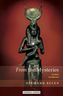 From the Mysteries: Genesis - Zarathustra by Hermann Beckh Paperback Book