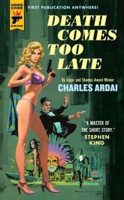 Death Comes Too Late Paperback Charles Ardai