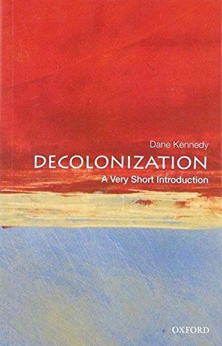 Decolonization A Very Short Introduction - Kennedy, Dane