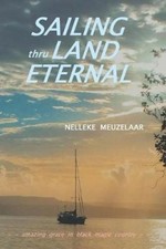 Sailing Thru Land Eternal: Amazing Grace in Black Magic Country [Paperback]