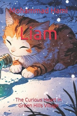 Liam: The Curious Heart in Green Hills Village by Mohammad Hami Paperback Book