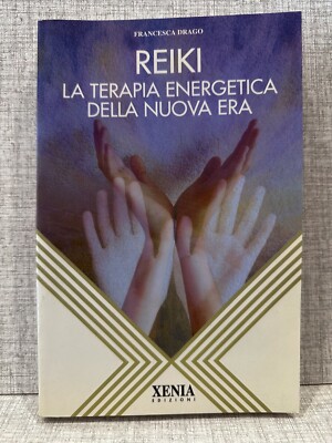 REIKI la terapia energica della nuova era Francesca Drago Xenia 