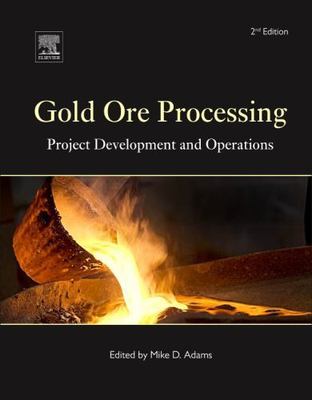 Gold Ore Processing Project Development and Operations Adams Volume 15 2e