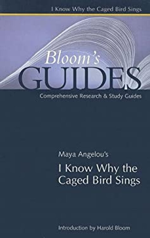 Bloom's Guides -- I Know Why the Caged Bird Sings Perfect Maya An