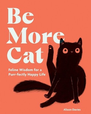 Be More Cat by Alison Davies - 9781837832644