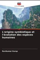 Ravikumar Kurup | L'origine Symbiotique Et L'éVolution Des EspèCes Humaines