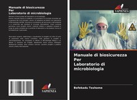 Manuale Di Biosicurezza Per Laboratorio Di Microbiologia Befekadu Teshome Buch