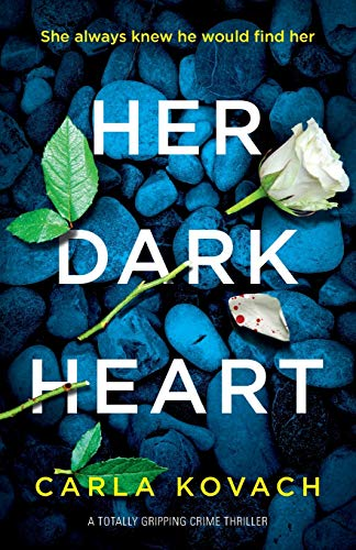 Her Dark Heart: A totally gripping crime thriller (Detective... - Kovach, Carla