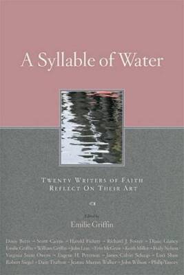 A Syllable of Water: Twenty Writers of Faith Reflect on Their Art - GOOD