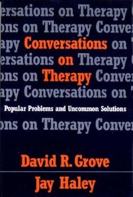 Conversations on Therapy: Popular Problems and Uncommon Solutions (Norton - GOOD