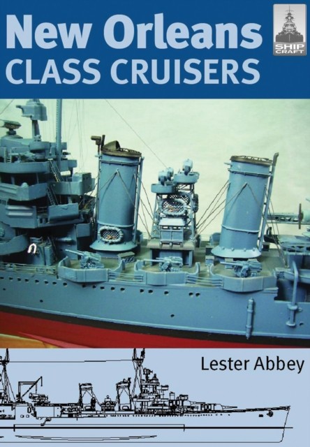 ShipCraft 13: New Orleans Class Cruisers by Abbey Lester PAPERBACK 9781848320413