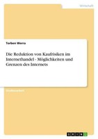 Die Reduktion Von Kaufrisiken Im Internethandel - MöGlichkeiten Und Grenzen Des