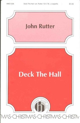 DECK THE HALL For Mixed Chorus, Satb, a Capella
