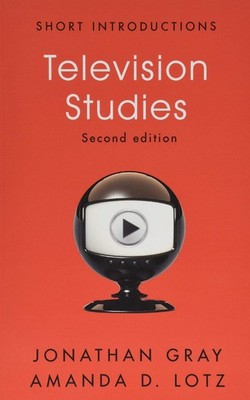 Television Studies (Short Introductions) by Gray