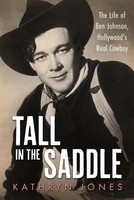 Tall In The Saddle | The Life Of Ben Johnson, Hollywood's Real Cowboy | Jones