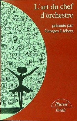 L'ART DU DIRIGENT D'ORCHESTRE LIEBERT GEORGES HACHETTE 1988 \