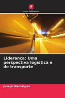 Joseph Nashakyaa | LiderançA: Uma Perspectiva LogíStica E De Transporte | Buch