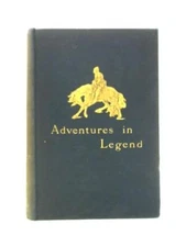 Adventures in Legend (The Marquis of Lorne) (ID:60630)