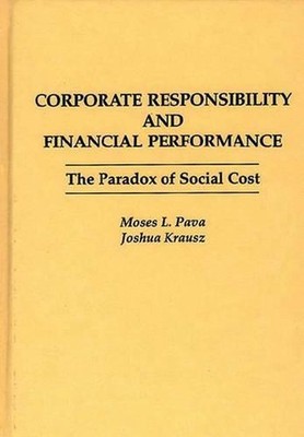 Corporate Responsibility and Financial Performance: The Paradox of Social Cost b