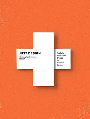 Just Design: Socially Conscious Design for Critical... - Simmons, Christopher
