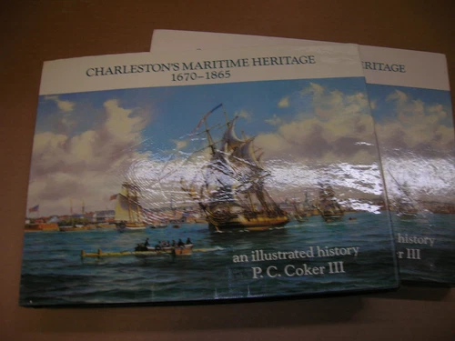 CHARLESTON'S MARITIME HERITAGE 1670-1865 COKER III P.C.  COKERCRAFT PRESS 1987