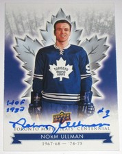 NORM ULLMAN SIGNED 2017 UPPER DECK TORONTO MAPLE LEAFS CENTENNIAL CARD AUTO!!