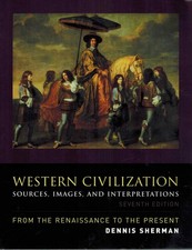 Western Civilization: Sources, Images, and Interpretations, from the Renaiss...