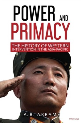 Power and Primacy: A Recent History of Western  by a B Abrams PAPERBACK