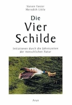 Die Vier Schilde: Initiation durch die Jahreszeiten der Buch Arun-Verlag