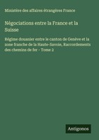 NéGociations Entre La France Et La Suisse MinistèRe Des Affaires éTrangèRes Fran