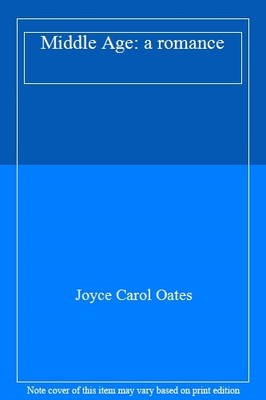 Middle Age: a romance,Joyce Carol Oates- 9781841156422