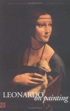 Leonardo on Painting: An Anthology of Writings by Leonardo Da Vinci; With a...