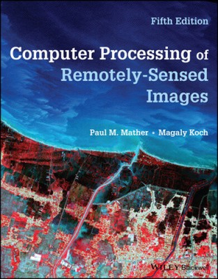 Computer Processing of Remotely-Sensed Images 5e by Mather, Paul M.
