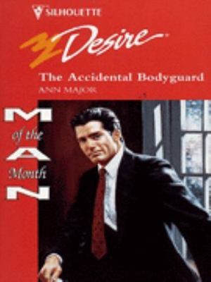 The Accidental Bodyguard (Silhouette Desire #1003) (Celebration 1000) (Man of...