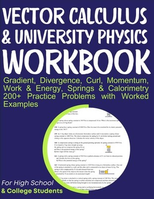 Vector Calculus & University Physics Workbook Gradient, Divergence, Curl, Moment