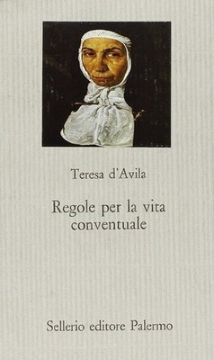 Regole per la vita conventuale. Contiene in trad. italiana: Constituciones Trata