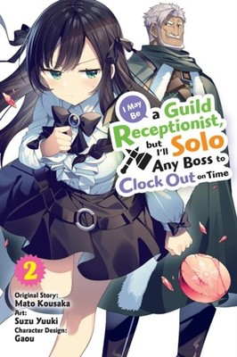 I May Be a Guild Receptionist, but I ll Solo Any Boss to Clock Out on Time,