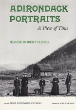 ADIRONDACK PORTRAITS: A PIECE OF TIME (YORK STATE BOOKS) By Jeanne Robert Foster