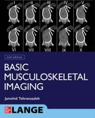 Basic Musculoskeletal Imaging, Second Edition by Tehranzadeh, Jamshid