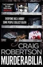 Murderabilia: Everyone has a hobby. ... by Robertson, Craig Paperback / softback