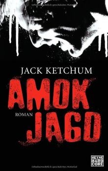 Amokjagd: Roman von Ketchum, Jack | Buch | Zustand sehr gut