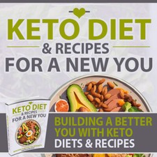 Keto Diet and Recipes For a New You (E-Book)