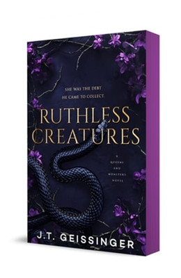 Ruthless Creatures: A Queens and Monsters Novel by J T Geissinger: Used
