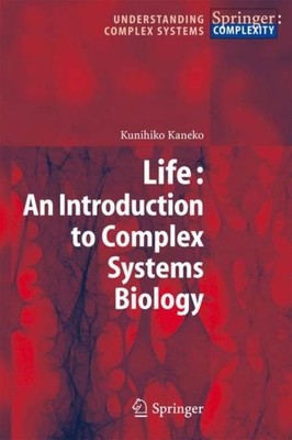 Leben: Eine Einführung in die komplexe Systembiologie von Kunihiko Kaneko 978354032666